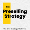 PRESELL The Preselling Strategy