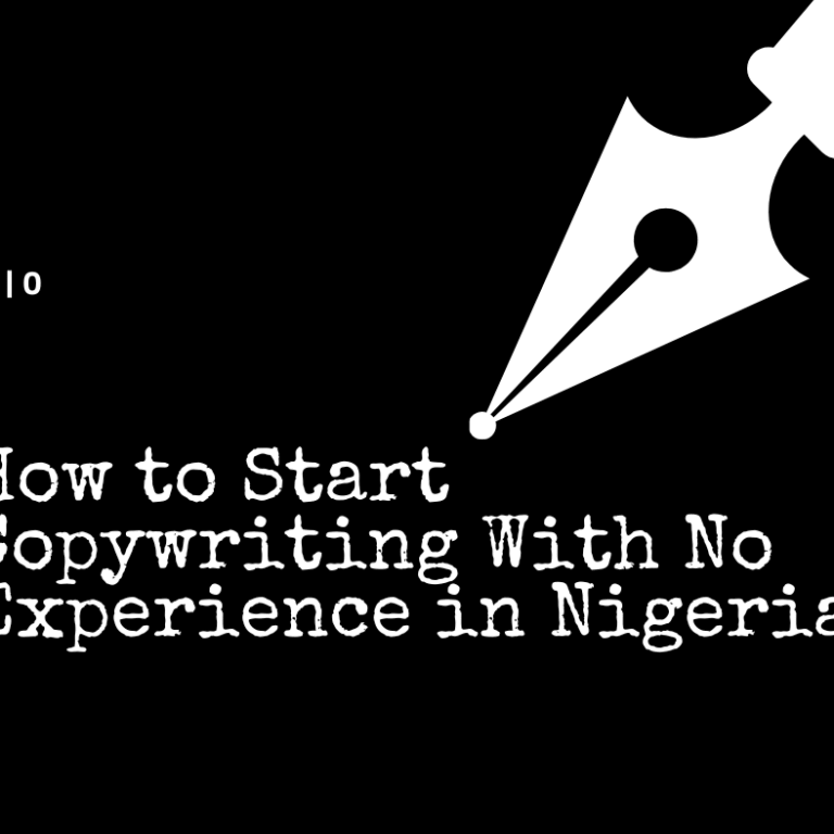 How to Start Copywriting With No Experience in Nigeria