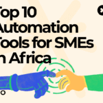 Top 10 Automation Tools for SMEs in Africa (and How to Pick One)